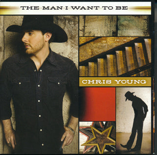 Chris Young- The Man I Want To Be