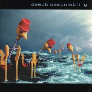 Deepbluesomething- Deep Blue Something