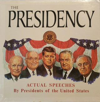 Various- The Presidency: Actual Speeches By The Presidents Of The United States (Sealed)