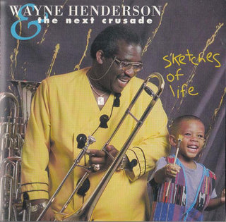 Wayne Henderson & The Next Crusade- Sketches Of Life