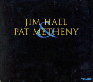 Jim Hall & Pat Bethany- Jim Hall & Pat Methany