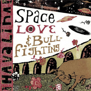 Havalina- Space, Love & Bullfighting