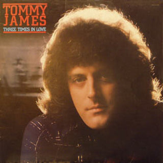 Tommy James- Three Times In Love