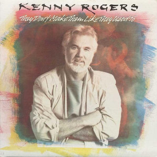 Kenny Rogers- They Don't Make Them Like They Used To