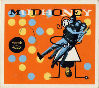 Mudhoney- March to Fuzz