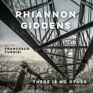 Rhiannon Giddens With Fancesco Turrisi- There Is No Other (Sealed)