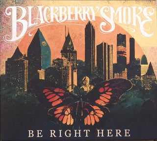 Blackberry Smoke- Be Right Here