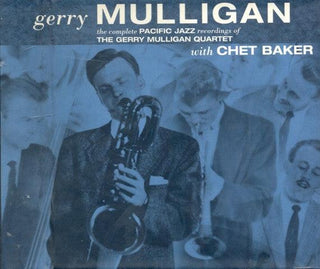 Gerry Mulligan- The Complete Pacific Jazz Recordings Of The Gerry Mulligan Quartet With Chet Baker