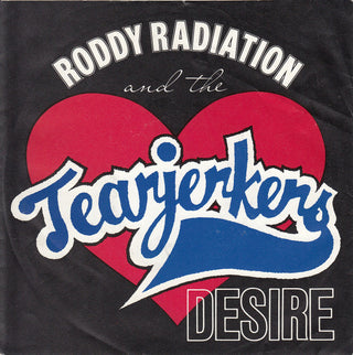 Roddy Radiation & The Tearjerkers- Desire/ Western Song