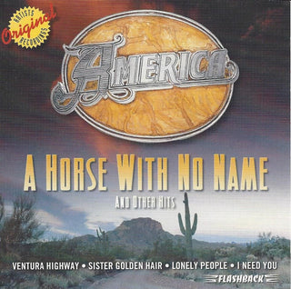 America- A Horse With No Name (And Other Hits)