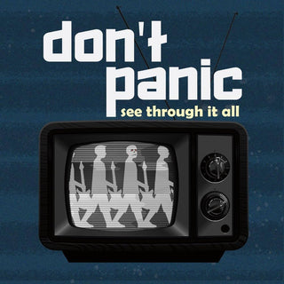 Don't Panic- See Through It All (Sea Blue)