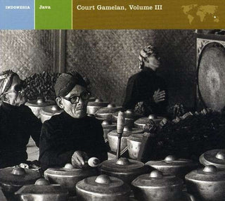 Robert E Brown- Indonesia: Java, Court Gamelan, Volume III