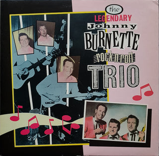 Johnny Burnette Rock N Roll Trio- The Legendary Johnny Burnette Rock N Roll Trio