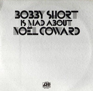 Bobby Short- Bobby Short Is Mad About Noel Coward (Saw Cut)