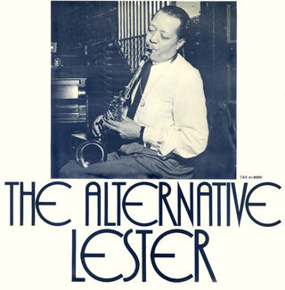 Lester Young- The Alternative Lester