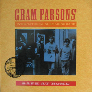 Gram Parsons' The International Submarine Band- Safe At Home