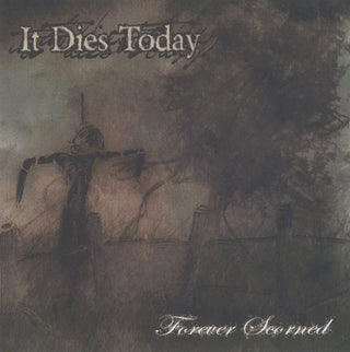 It Dies Today- Forever Scorned