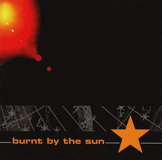 Burnt By The Sun- Burnt By The Sun