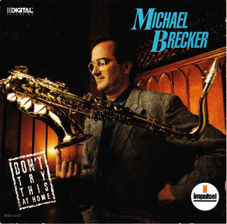 Michael Brecker- Don't Try This At Home