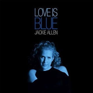 Jackie Allen- Love Is Blue