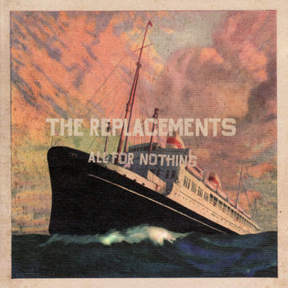 The Replacements- All For Nothing/Nothing For All