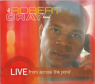 Robert Cray Band- Live From Across The Pond