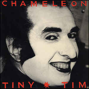 Tiny Tim- Chameleon