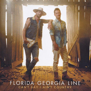 Florida Georgia Line- Can't Say I Ain't Country