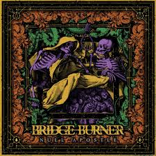 Bridge Burner- Null Apostle (Sigless And Loathing Variant)(Numbered)