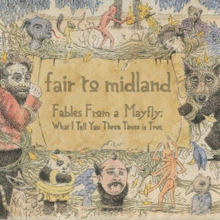 Fair To Midland- Fables From A Mayfly