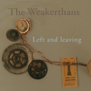 The Weakerthans- Left And Leaving