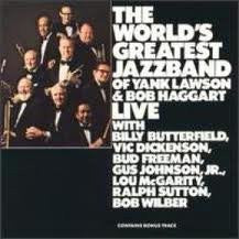 World's Greatest Jazzband Of Yank Lawson & Bob Haggart- Live