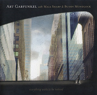 Art Garfunkel w/ Maia Shark & Buddy Mondlock- Everything Waits To Be Notice