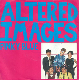 Altered Images- Pinky Blue