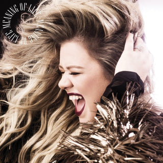 Kelly Clarkson- Meaning Of Life