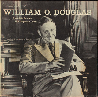 William O Douglas- Interview With William O Douglas Associate Justice, US Supreme Court (10")