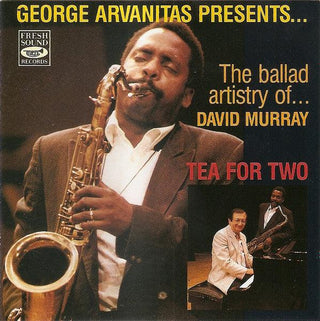 George Arvanitas/ David Murray- Tea For Two