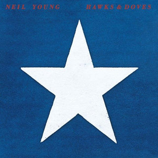 Neil Young- Hawks and Doves