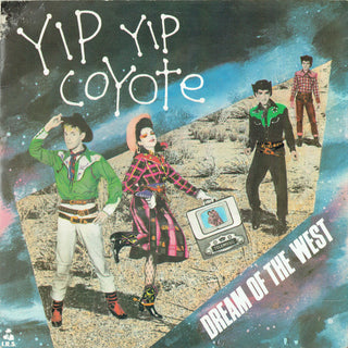 Yip Yip Coyote- Dream Of The West