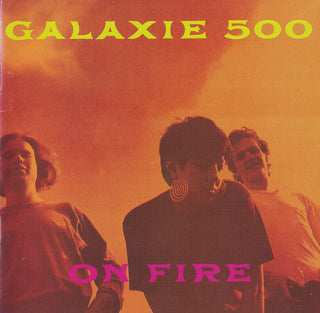Galaxie 500- On Fire