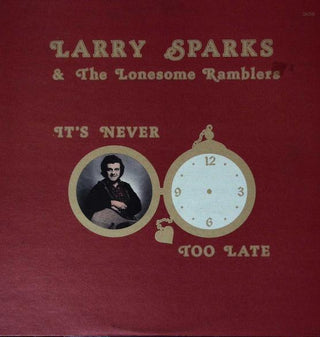 Larry Sparks & The Lonesome Ramblers- It's Never Too Late (Sealed)