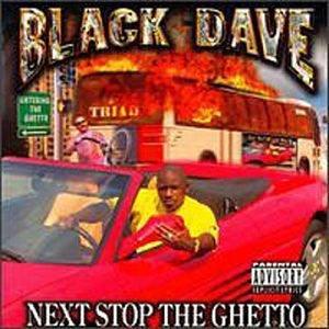 Black Dave- Next Stop, The Ghetto