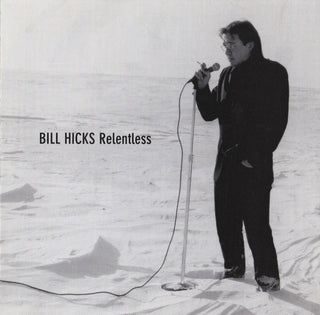 Bill Hicks- Relentless