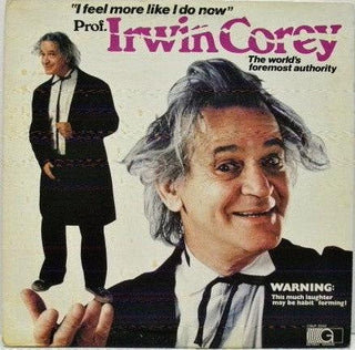 Prof. Irwin Corey- I Feel More Like I Do Now (Sealed)