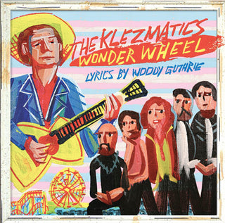 The Klezmatics- Wonder Wheel Lyrics by Woody Guthrie