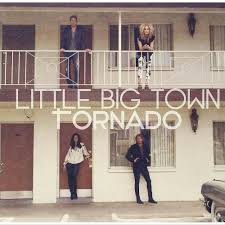 Little Big Town- Tornado