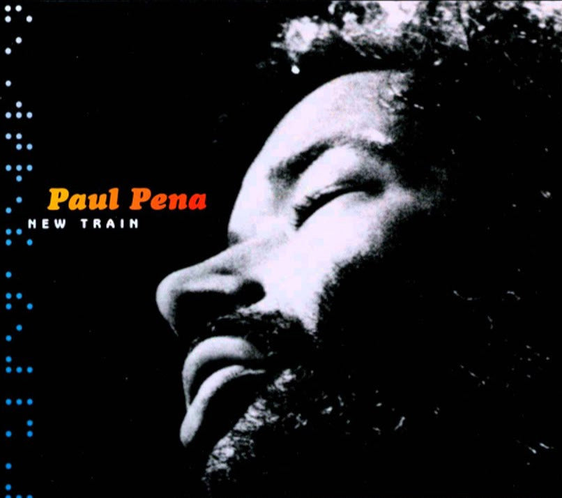 Paul Pena- New Train (Sealed)