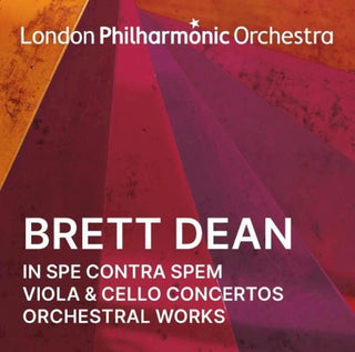 London Philharmonic Orchestra- Brett Dean: In Spe Contra Spem, Viola & Cello Concertos and Orchestral