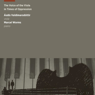Weinberg / Valdimarsdottir / Worms- Voice of the Viola in Times of Oppression