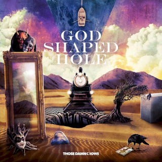 Those Damn Crows- God Shaped Hole